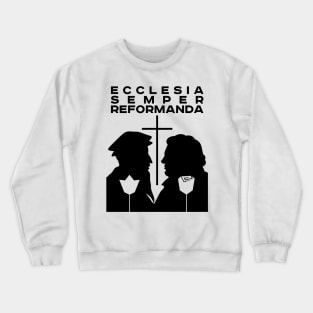 Ecclesia Semper Reformanda Crewneck Sweatshirt